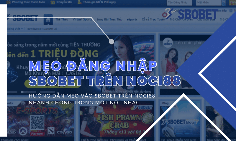 Mẹo vào SBOBET trên Noci88 nhanh chóng trong một nốt nhạc