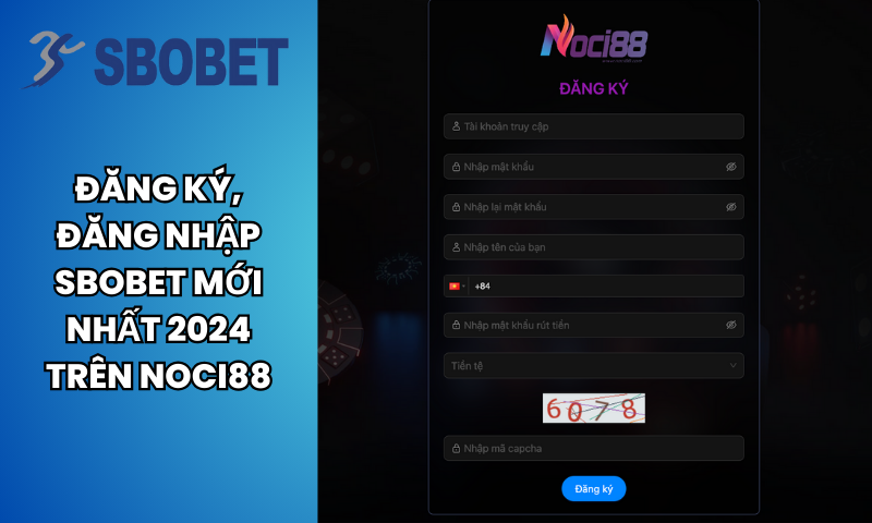 Đăng ký, đăng nhập SBOBET mới nhất 2024 trên Noci88