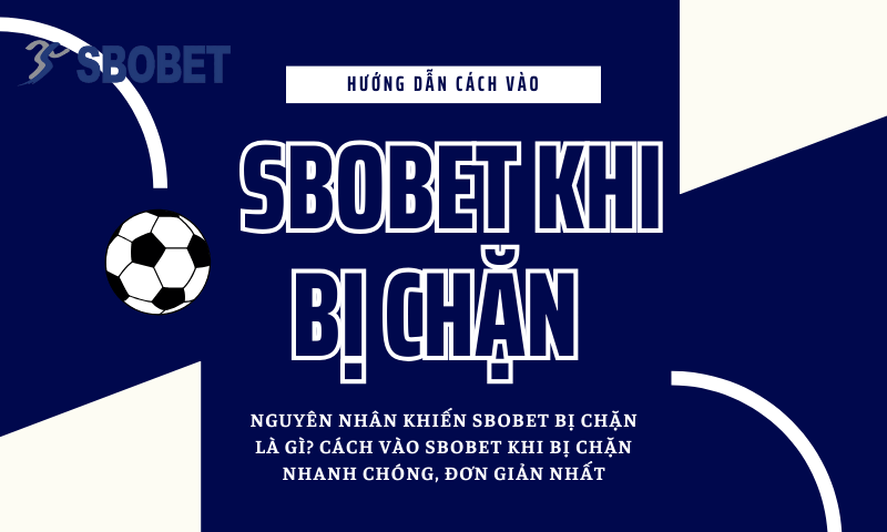 Hướng dẫn cách vào SBOBET khi bị chặn 